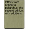 Letters from Orinda to Poliarchus. The second edition, with additions. door Katherine Philips