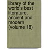 Library of the World's Best Literature, Ancient and Modern (Volume 18) by Charles Dudley Warner
