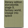 Literacy Edition Storyworlds Stage 9, Fantasy World, Voyage Into Space by William Edmonds