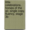 Little Celebrations, Horses of the Air, Single Copy, Fluency, Stage 3b door Sheila Kelly Welch