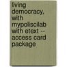 Living Democracy,  with MyPoliSciLab with Etext -- Access Card Package door Rudolph W. Schattke