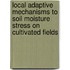 Local Adaptive Mechanisms To Soil Moisture Stress On Cultivated Fields