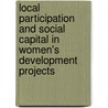 Local Participation and Social Capital in Women's Development Projects by Iva Walterova