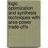 Logic Optimization and Synthesis Techniques with Area-Power Trade-offs door Sambhu Nath Pradhan
