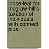 Loose-Leaf for McGraw-Hill's Taxation of Individuals with Connect Plus by Brian Spilker