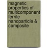 Magnetic Properties of Multicomponent Ferrite Nanoparticle & Composite by Sanjeev Kumar