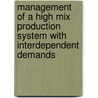 Management of a high mix production system with interdependent demands door Diego Palano