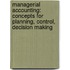 Managerial Accounting: Concepts for Planning, Control, Decision Making