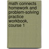 Math Connects Homework and Problem-Solving Practice Workbook, Course 1 door Glencoe