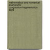 Mathematical and numerical analysis for coagulation-fragmentation eqns door Ankik Kumar Giri