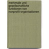 Merkmale Und Gesellschaftliche Funktionen Von Nonprofit-Organisationen by Maxim Westermann