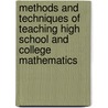Methods and Techniques of Teaching High School and College Mathematics by Kinfe Abraha Gebre-Egziabher