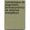 Metodologías de diagnóstico termoeconómico de sistemas energéticos by J. JesúS. Pacheco Ibarra