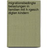 Migrationsbedingte Belastungen in Familien Mit H Rgesch Digten Kindern by Christian Rakers