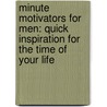 Minute Motivators for Men: Quick Inspiration for the Time of Your Life by Stan Toler