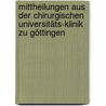 Mittheilungen Aus Der Chirurgischen Universitäts-klinik Zu Göttingen door Fischer 1836-1921