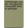 Mittheilungen aus der Chirurgischen Universitäts-Klinik zu Göttingen door George A. Fischer