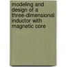 Modeling and Design of a Three-dimensional Inductor with Magnetic Core door Kanchana Surendra
