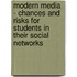 Modern Media - Chances and risks for students in their social networks