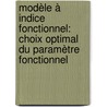 Modèle à indice fonctionnel: choix optimal du paramètre fonctionnel door Rabah Kassa