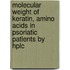 Molecular Weight Of Keratin, Amino Acids In Psoriatic Patients By Hplc