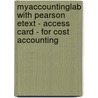 Myaccountinglab With Pearson Etext - Access Card - For Cost Accounting by Charles T. Horngren