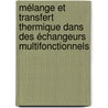 Mélange et transfert thermique dans des échangeurs multifonctionnels by Charbel Habchi