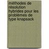 Méthodes de résolution hybrides pour les problèmes de type knapsack by Nawal Cherfi