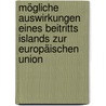 Mögliche Auswirkungen eines Beitritts Islands zur Europäischen Union door Martin Kirchner