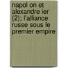 Napol on Et Alexandre Ier (2); L'Alliance Russe Sous Le Premier Empire door Albert (1853-1910 ). Vandal