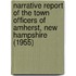 Narrative Report of the Town Officers of Amherst, New Hampshire (1955)
