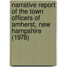 Narrative Report of the Town Officers of Amherst, New Hampshire (1978) door Amherst College