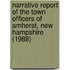 Narrative Report of the Town Officers of Amherst, New Hampshire (1988)