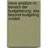 Neue Ansätze im Bereich der Budgetierung: Das Beyond Budgeting Modell door Christian Koeber