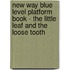 New Way Blue Level Platform Book - The Little Leaf and The Loose Tooth