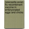 Newcastle-Avian flu recombinant vaccine in embryonated eggs and chicks by Wael Elfeil