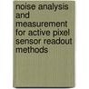 Noise Analysis and Measurement for Active Pixel Sensor Readout Methods by Dali Wu