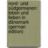 Nord- Und Südgermanen: Leben Und Lieben in Dänemark (German Edition)