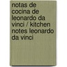 Notas De Cocina De Leonardo Da Vinci / Kitchen Notes Leonardo Da Vinci by Shelagh Routh