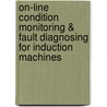 On-Line Condition Monitoring & Fault Diagnosing for Induction Machines door Mohamed Mahfouz