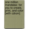 One Million Mandalas: For You To Create, Print, And Color [With Cdrom] door Madonna Gauding