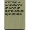 Optimizar la Rehabilitación de Redes de Distribución de Agua Potable door David Zamora