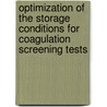 Optimization Of The Storage Conditions For Coagulation Screening Tests door Sultan Ayesh