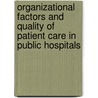 Organizational Factors and Quality of Patient Care In Public Hospitals door Manisha Agarwal