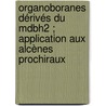 Organoboranes Dérivés Du Mdbh2 ; Application Aux Alcènes Prochiraux door Issiaka Boukari
