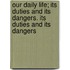 Our Daily Life; Its Duties and Its Dangers. Its Duties and Its Dangers