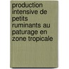 Production Intensive De Petits Ruminants Au Paturage En Zone Tropicale door Eusebio Jimenez