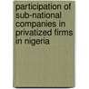 Participation Of Sub-National Companies In Privatized Firms In Nigeria door Adesoji Ademola