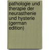 Pathologie Und Therapie Der Neurasthenie Und Hysterie (German Edition) door Loewenfeld Leopold