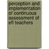 Perception And Implementation Of Continuous Assessment Of Efl Teachers